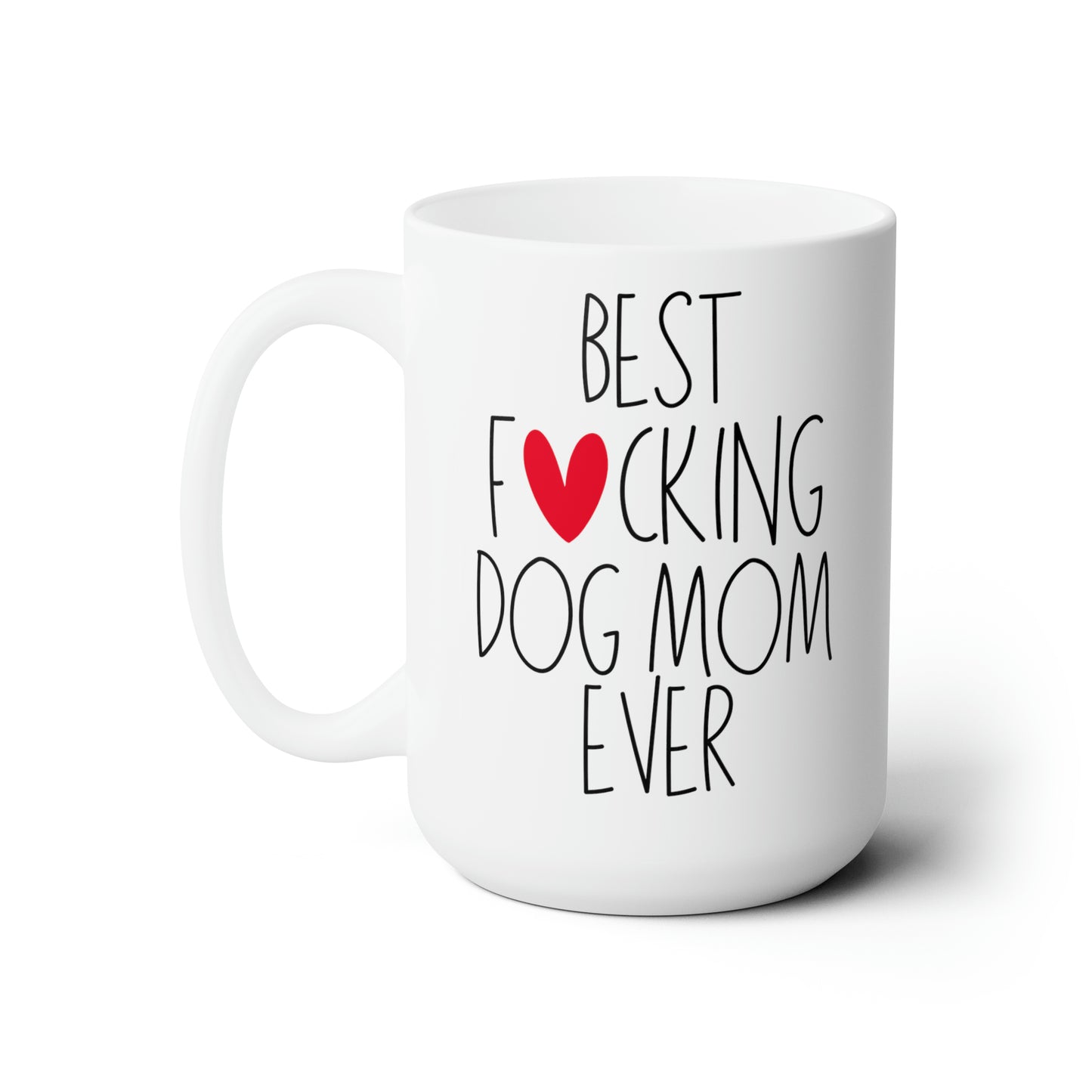 Best Fucking Dog Mom Ever - Dog Mom Mug