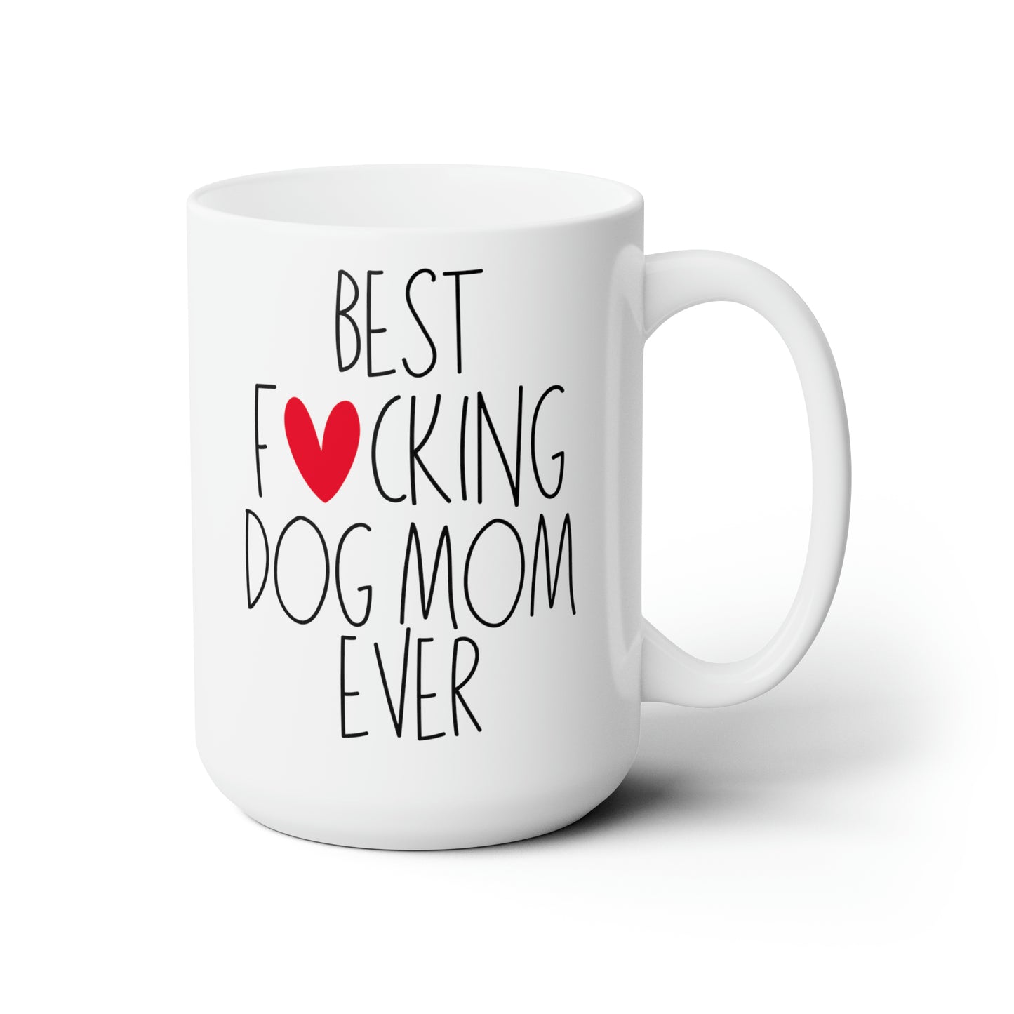 Best Fucking Dog Mom Ever - Dog Mom Mug