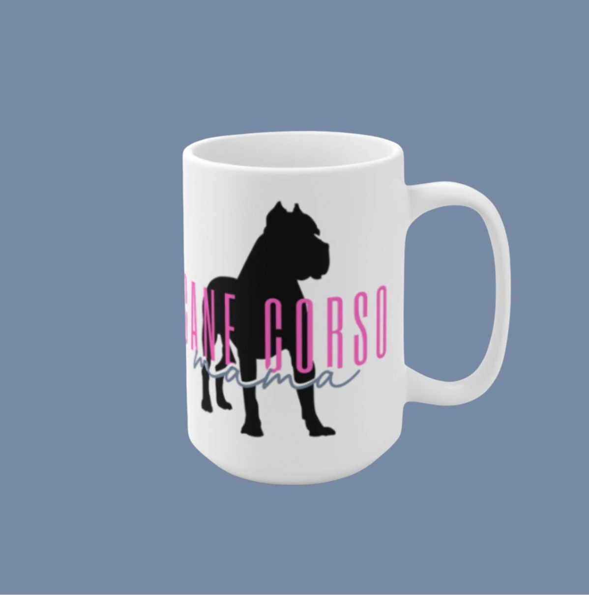 Cane Corso Mama Mug (Customizable) - Shop 4 A Cause