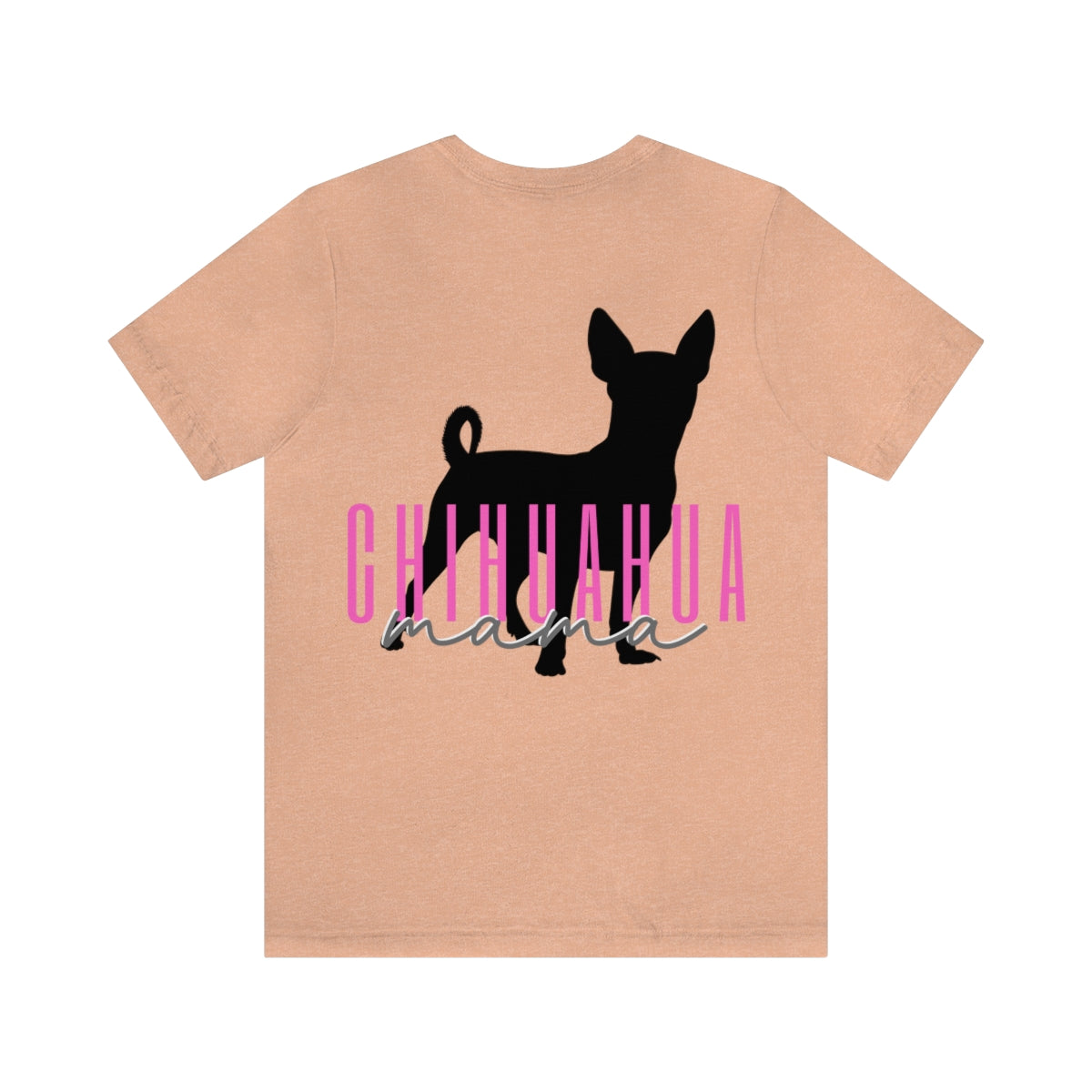 Chihuahua Mama T-Shirt - Customizable