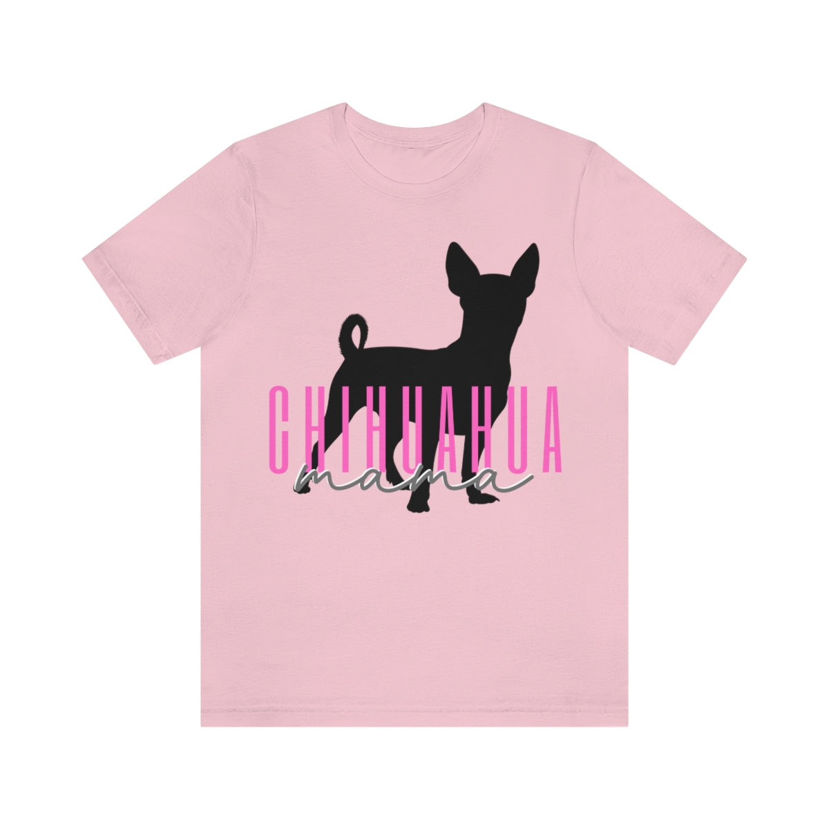 Chihuahua Mama T-Shirt - Customizable