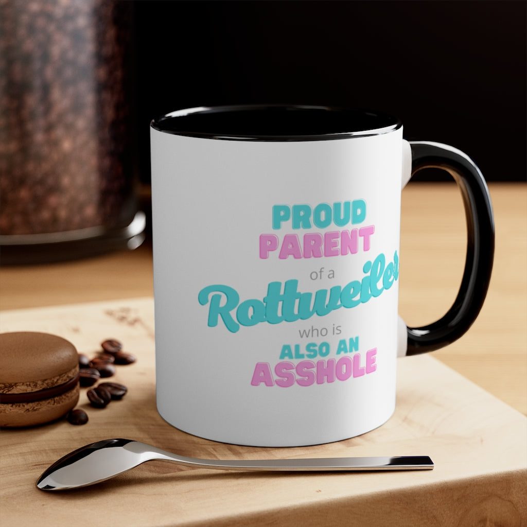 Proud Parent of a Rottweiler Asshole Mug