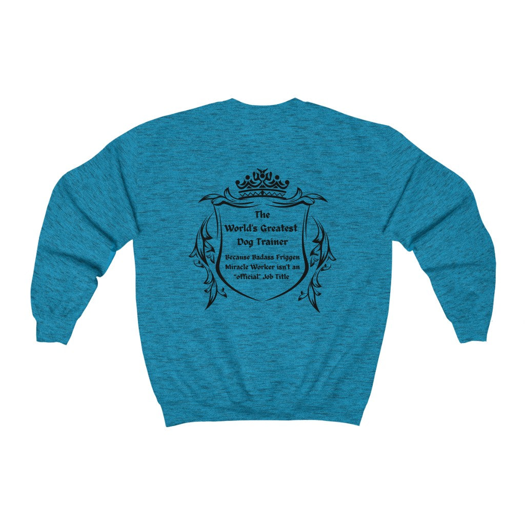 World's Greatest Dog Trainer Sweatshirt