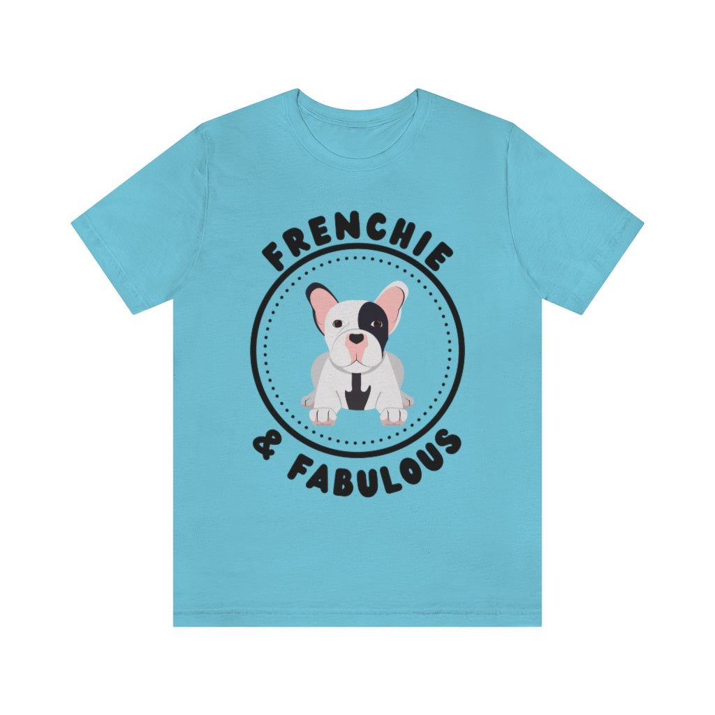 Frenchie & Fabulous T-Shirt