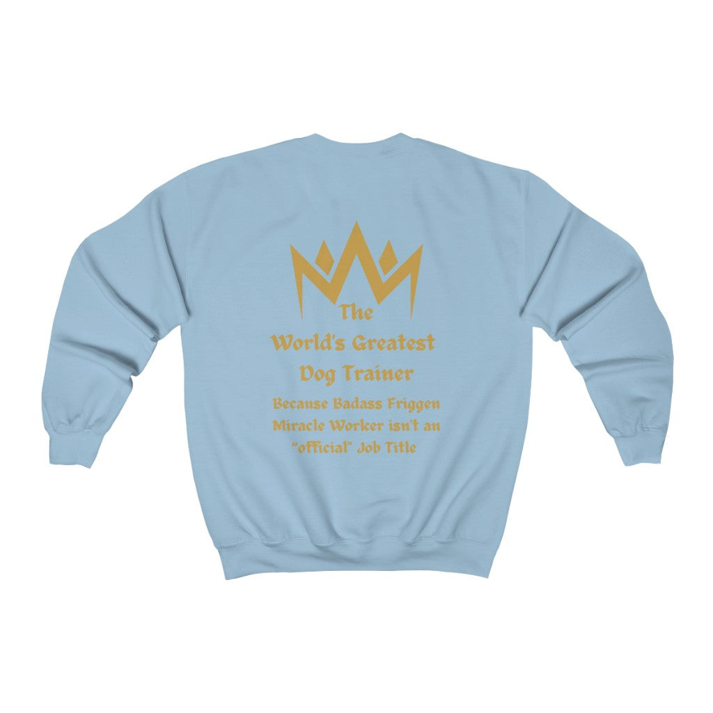 World's Greatest Dog Trainer Sweatshirt