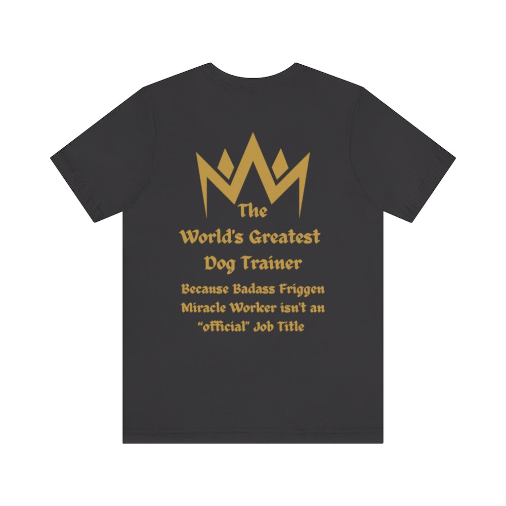 World's Greatest Dog Trainer T-Shirt