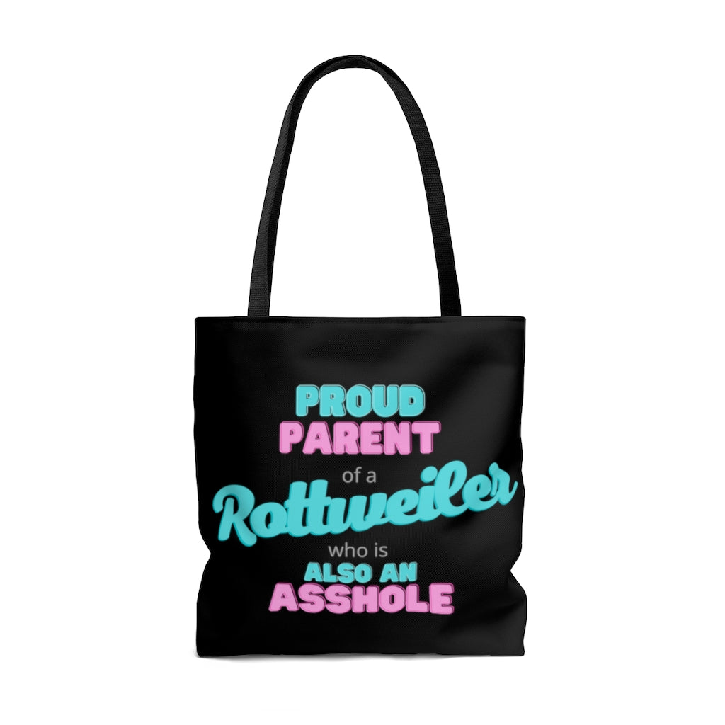 Proud Parent of a Rottweiler Asshole Tote Bag