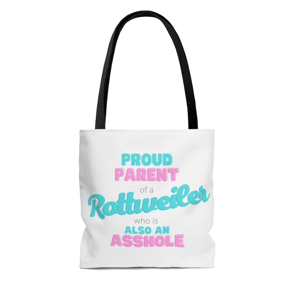 Proud Parent of a Rottweiler Asshole Tote Bag