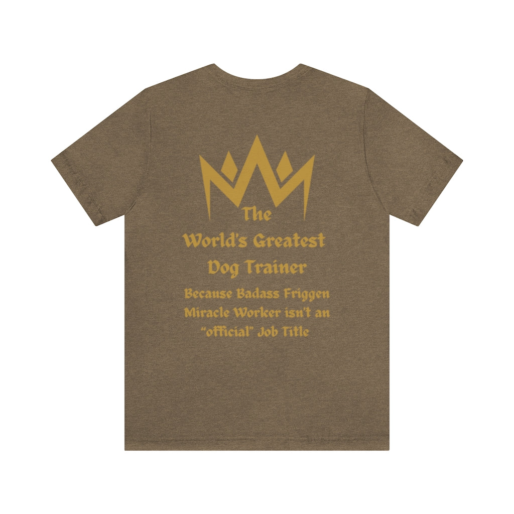 World's Greatest Dog Trainer T-Shirt