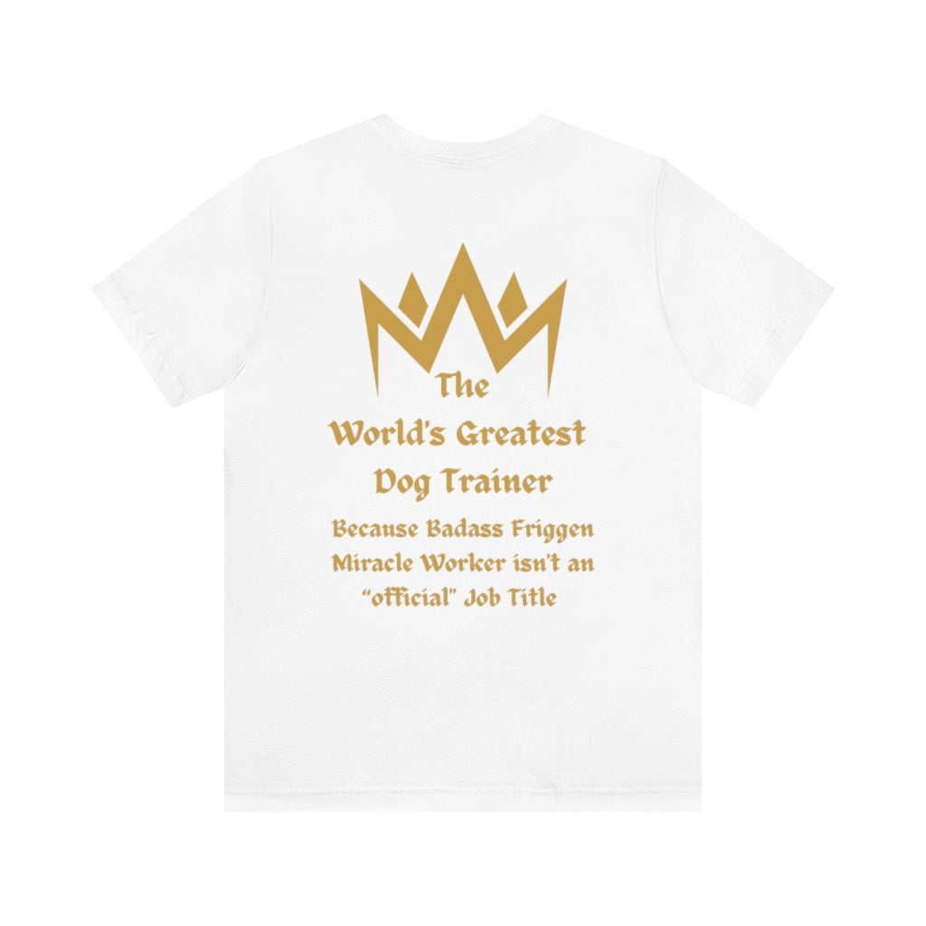 World's Greatest Dog Trainer T-Shirt