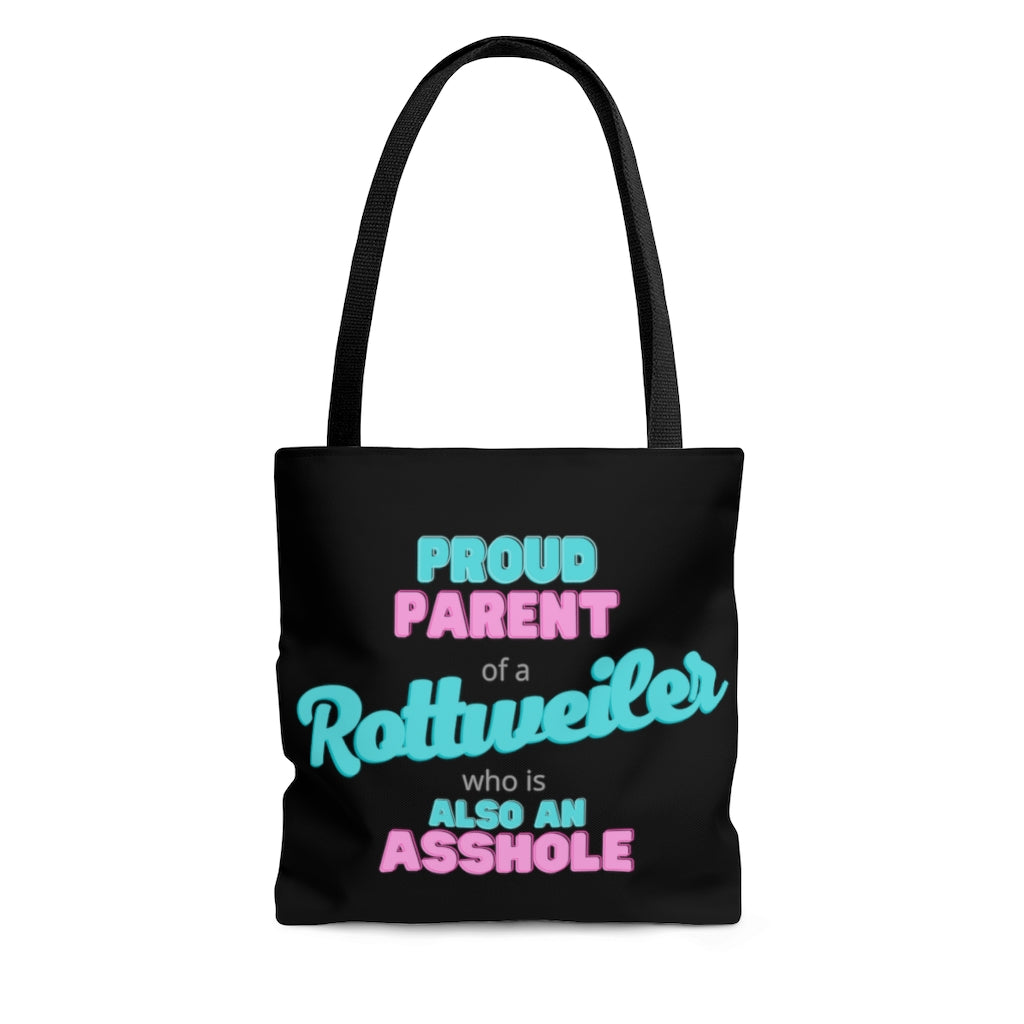 Proud Parent of a Rottweiler Asshole Tote Bag