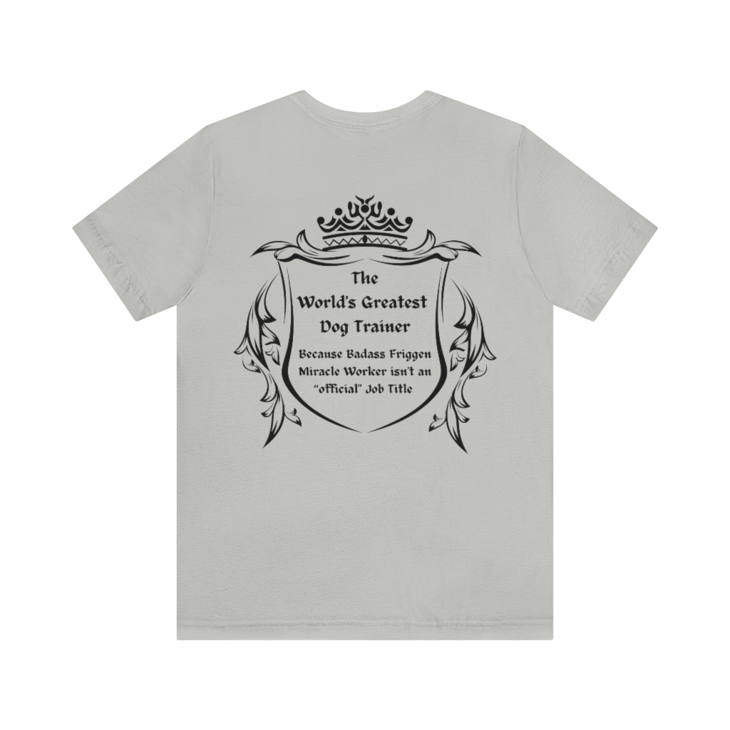 World's Greatest Dog Trainer T-Shirt