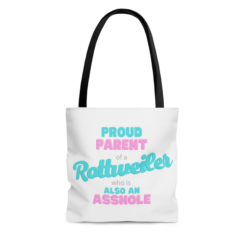 Proud Parent of a Rottweiler Asshole Tote Bag