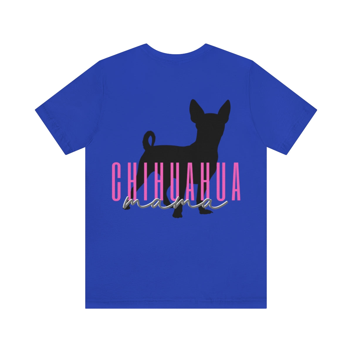 Chihuahua Mama T-Shirt - Customizable