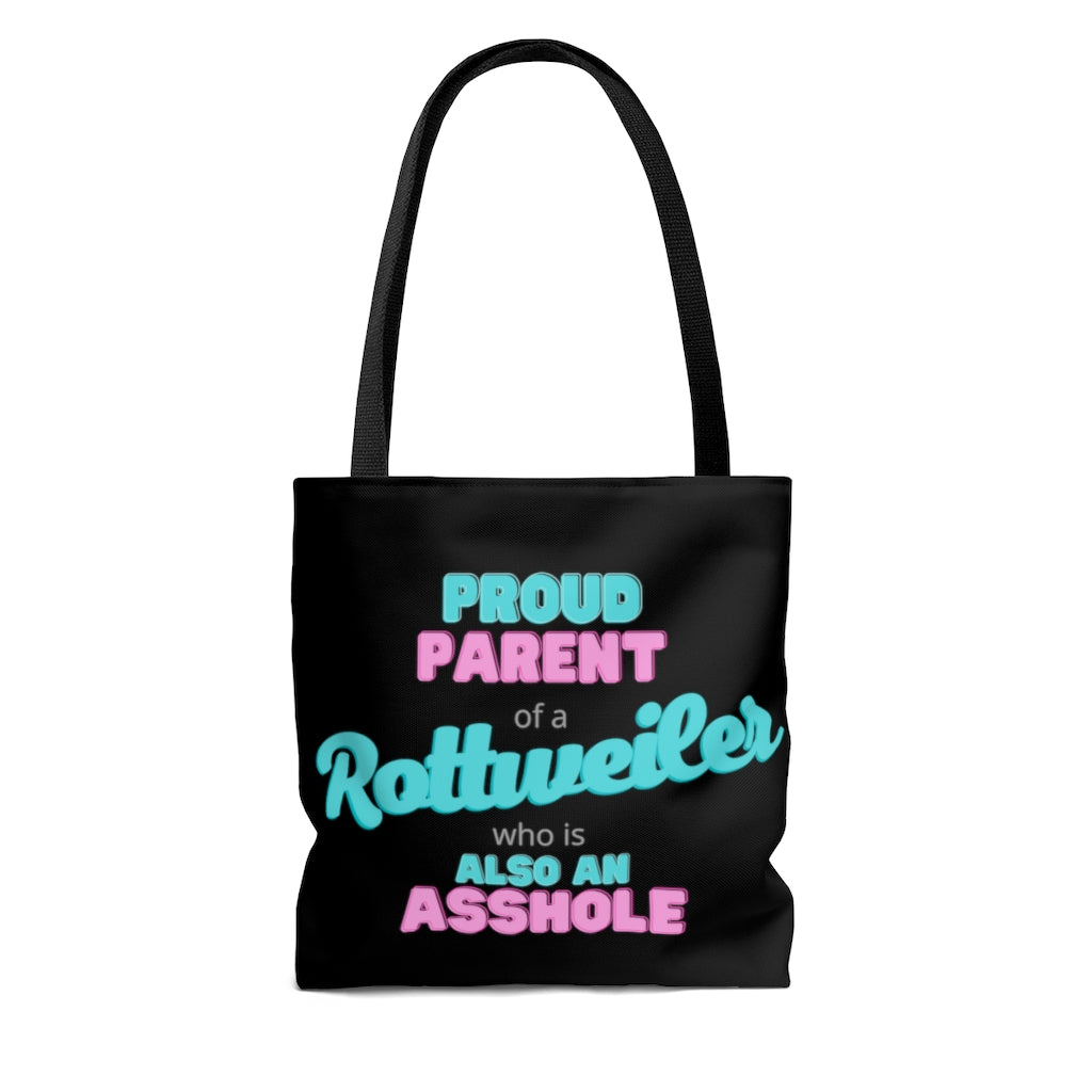 Proud Parent of a Rottweiler Asshole Tote Bag