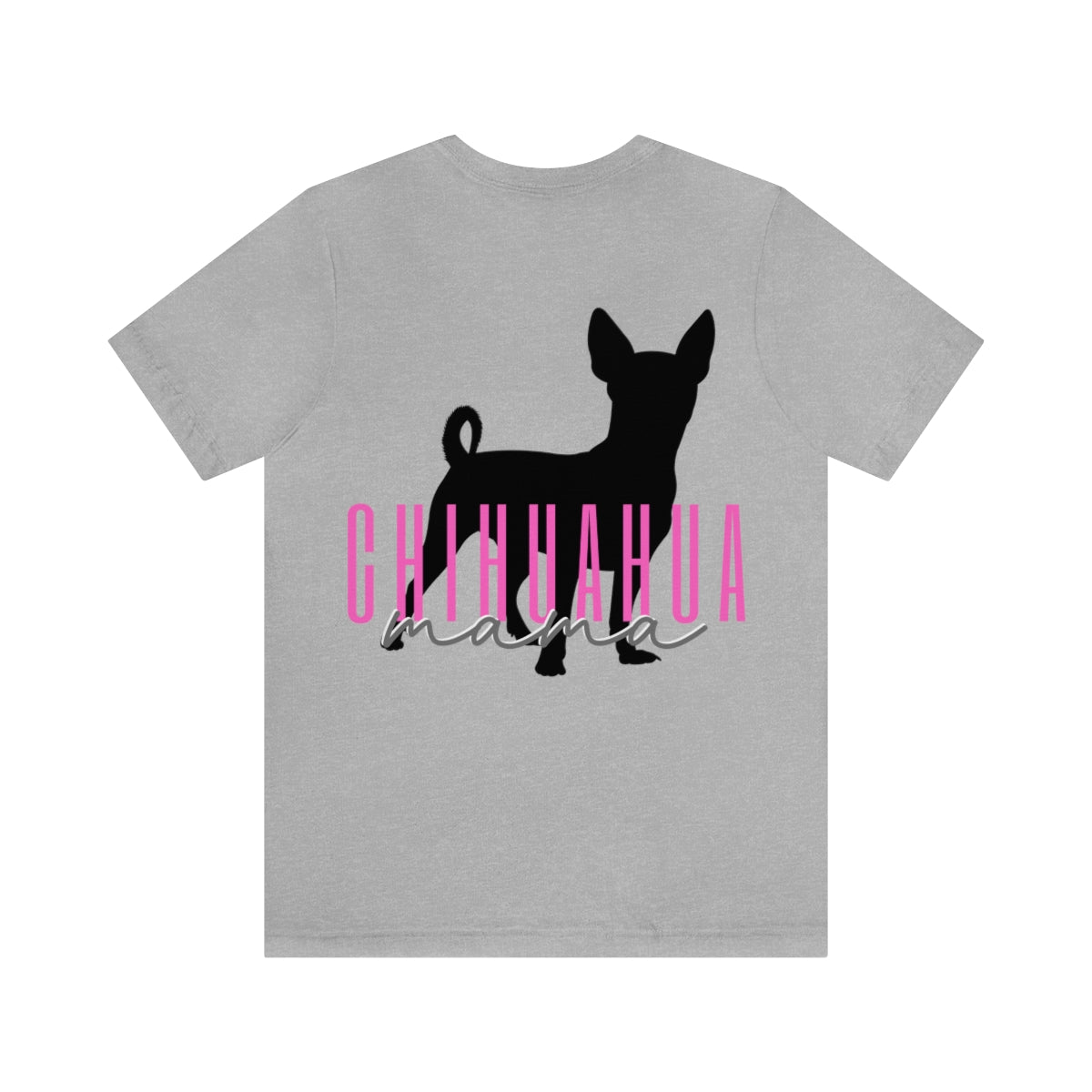 Chihuahua Mama T-Shirt - Customizable