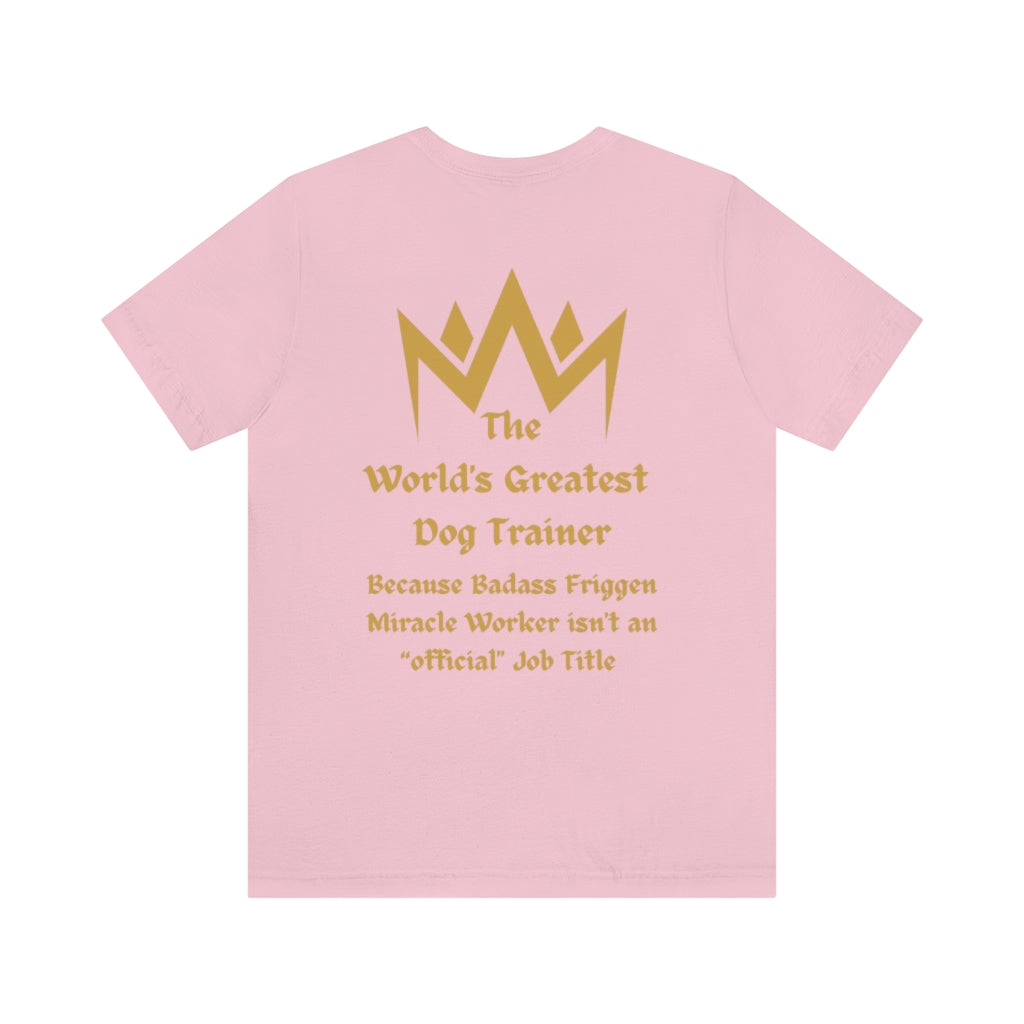 World's Greatest Dog Trainer T-Shirt