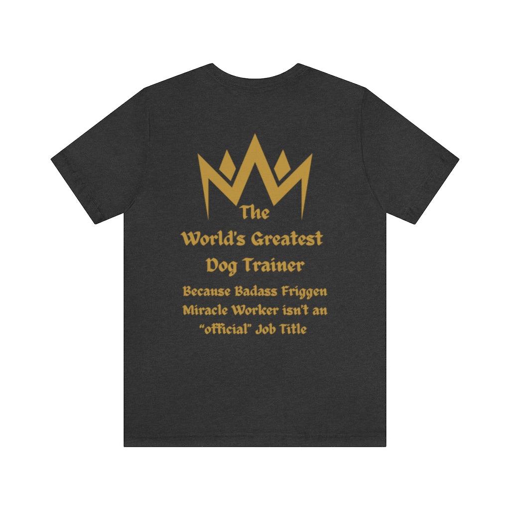 World's Greatest Dog Trainer T-Shirt