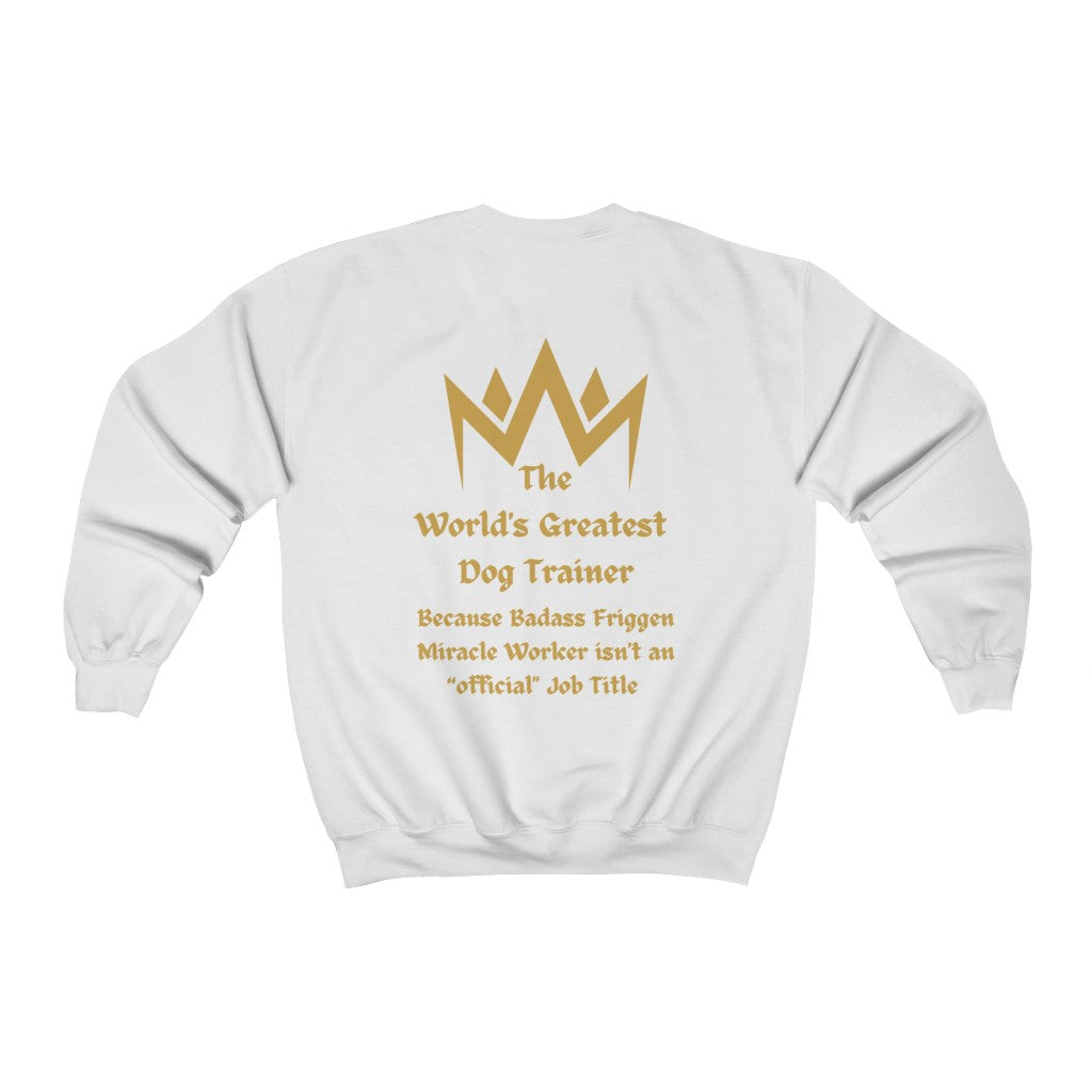 World's Greatest Dog Trainer Sweatshirt