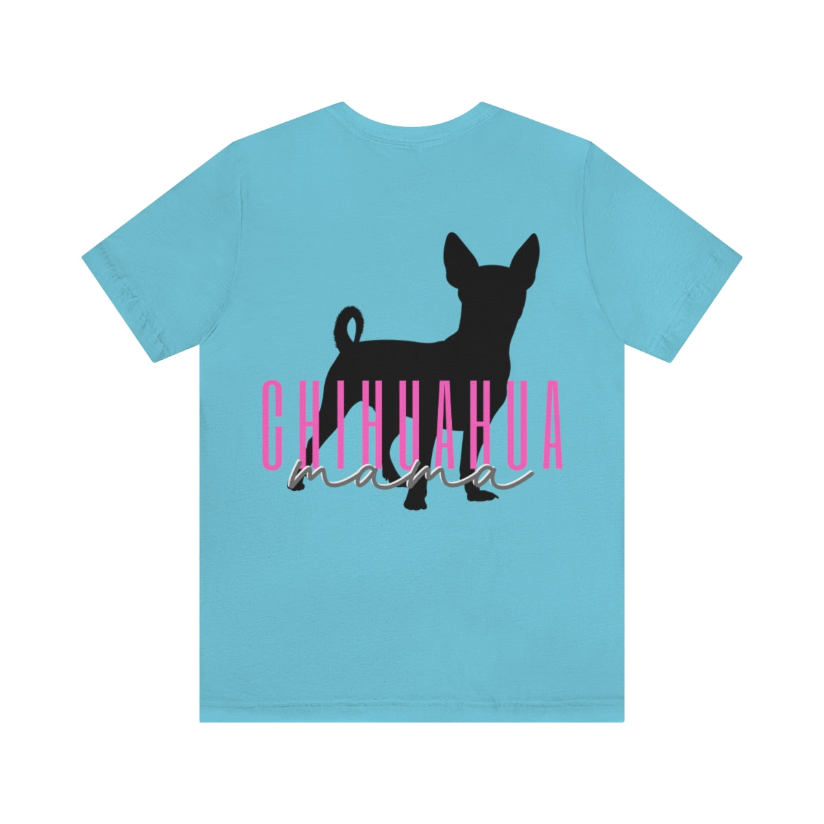 Chihuahua Mama T-Shirt - Customizable