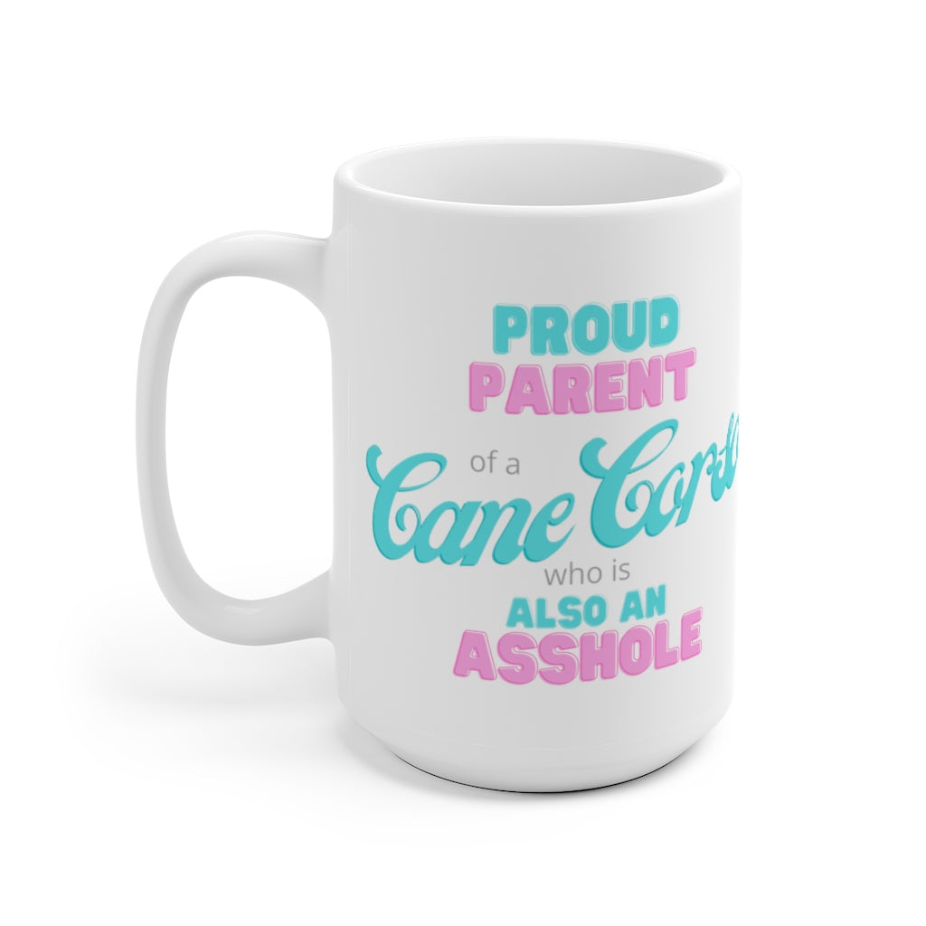 Proud parent of a Cane Corso who is also an Asshole Mug