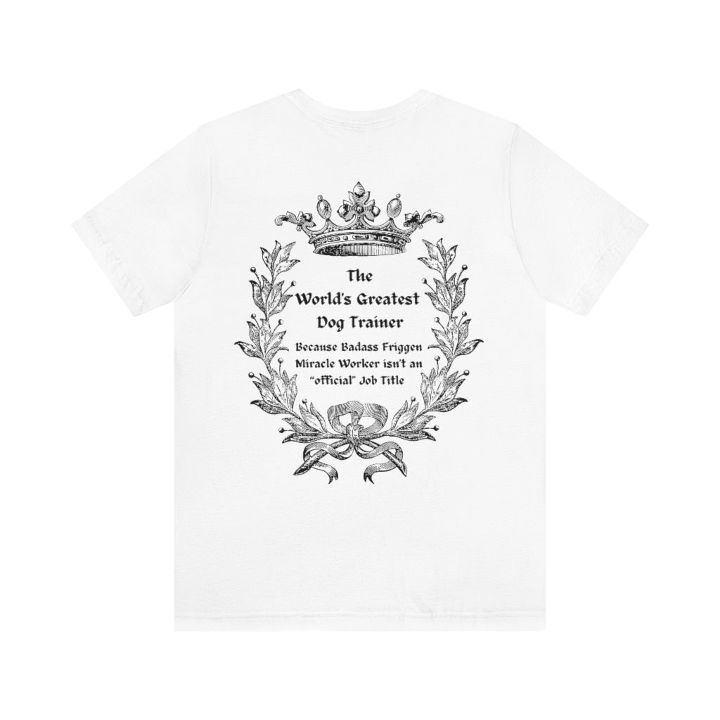 World's Greatest Dog Trainer T-Shirt