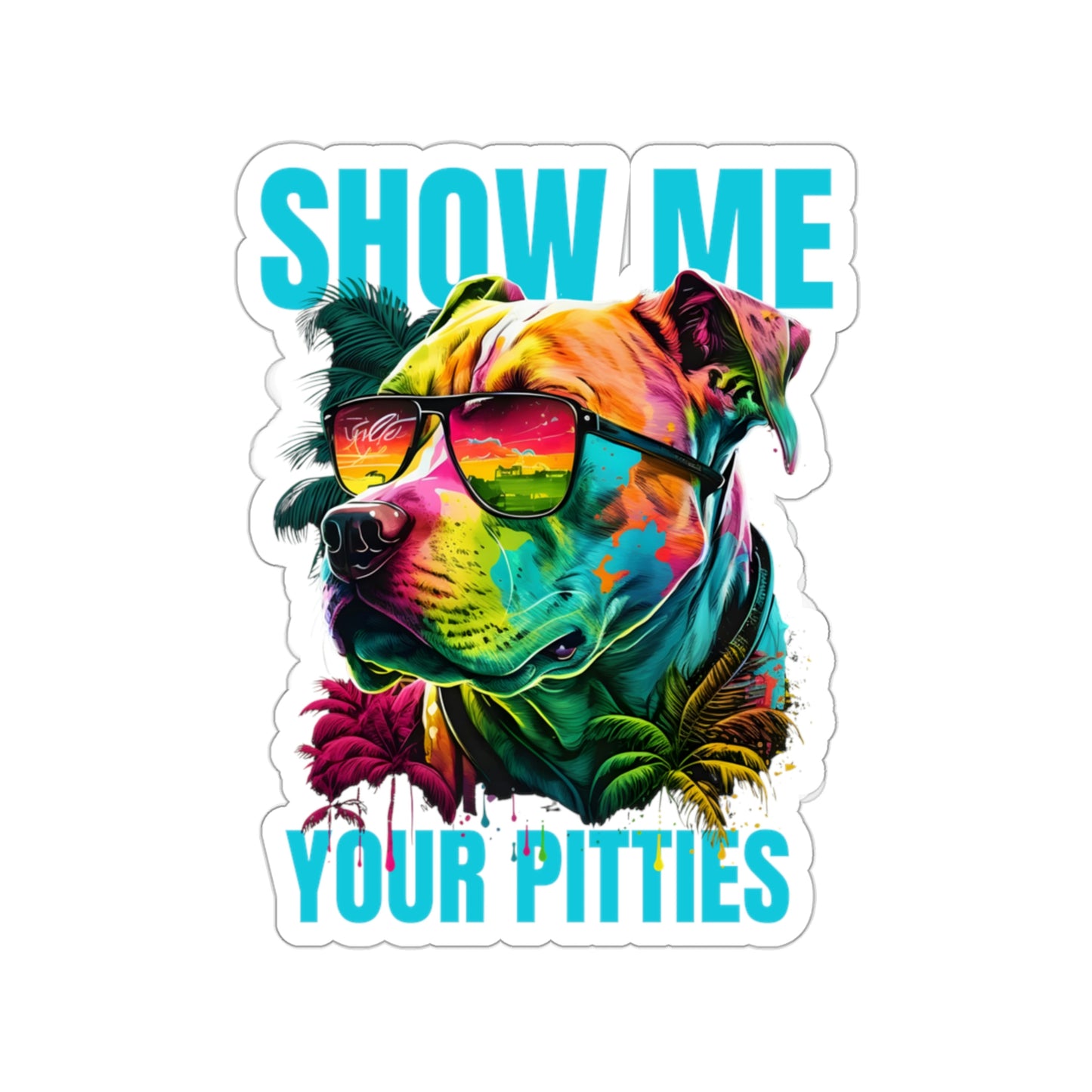 Show Me Your Pitties Pitbull Kiss-Cut Sticker