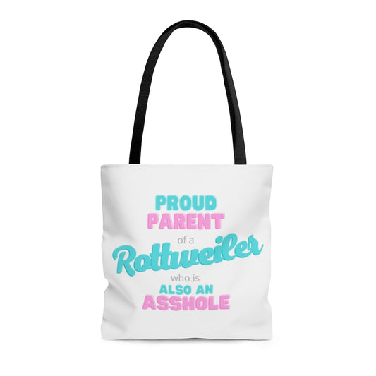 Proud Parent of a Rottweiler Asshole Tote Bag