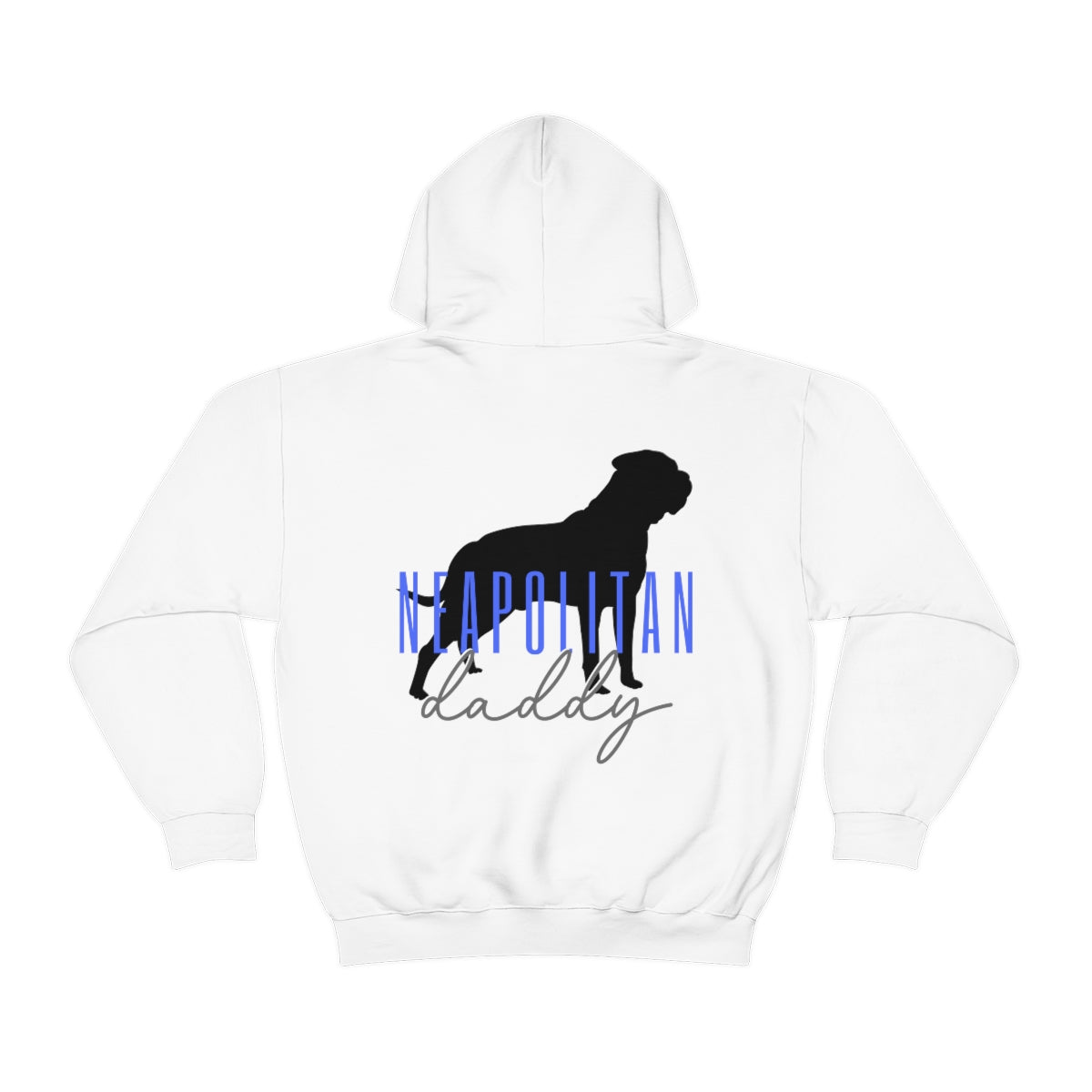 Neapolitan Mastiff Daddy Hoodie - Customizable - Shop 4 A Cause