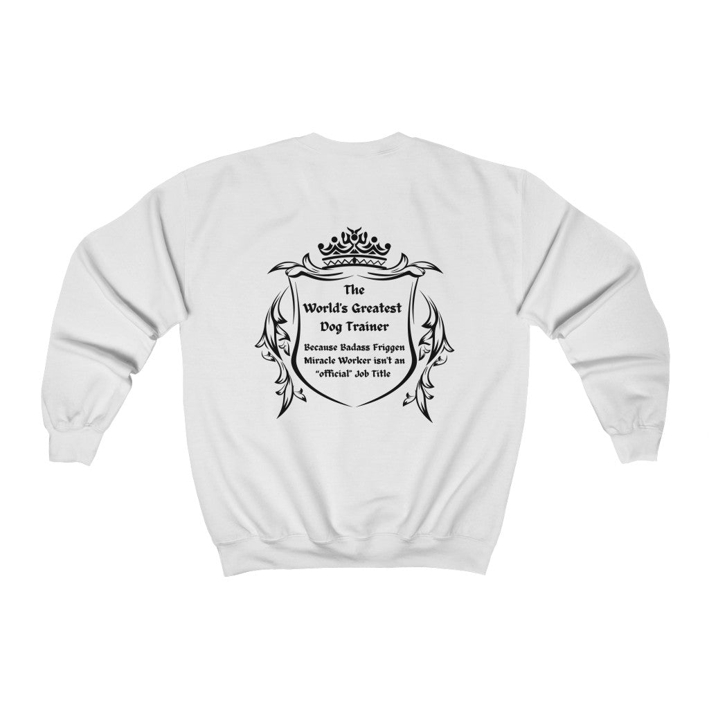 World's Greatest Dog Trainer Sweatshirt