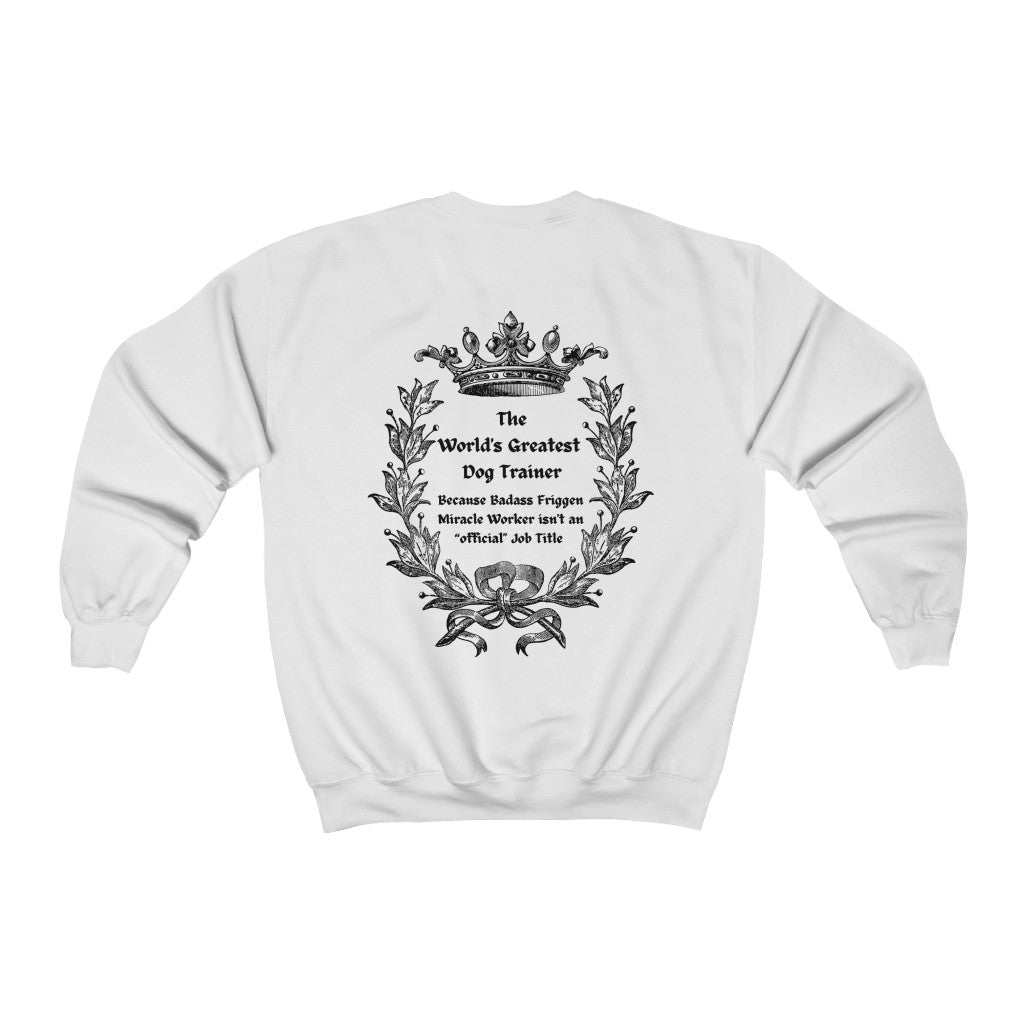 World's Greatest Dog Trainer Sweatshirt