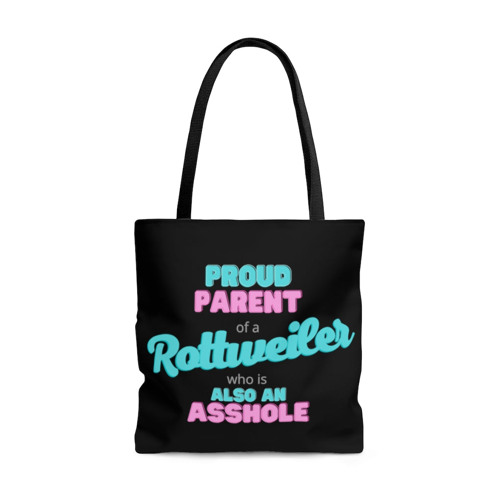 Proud Parent of a Rottweiler Asshole Tote Bag