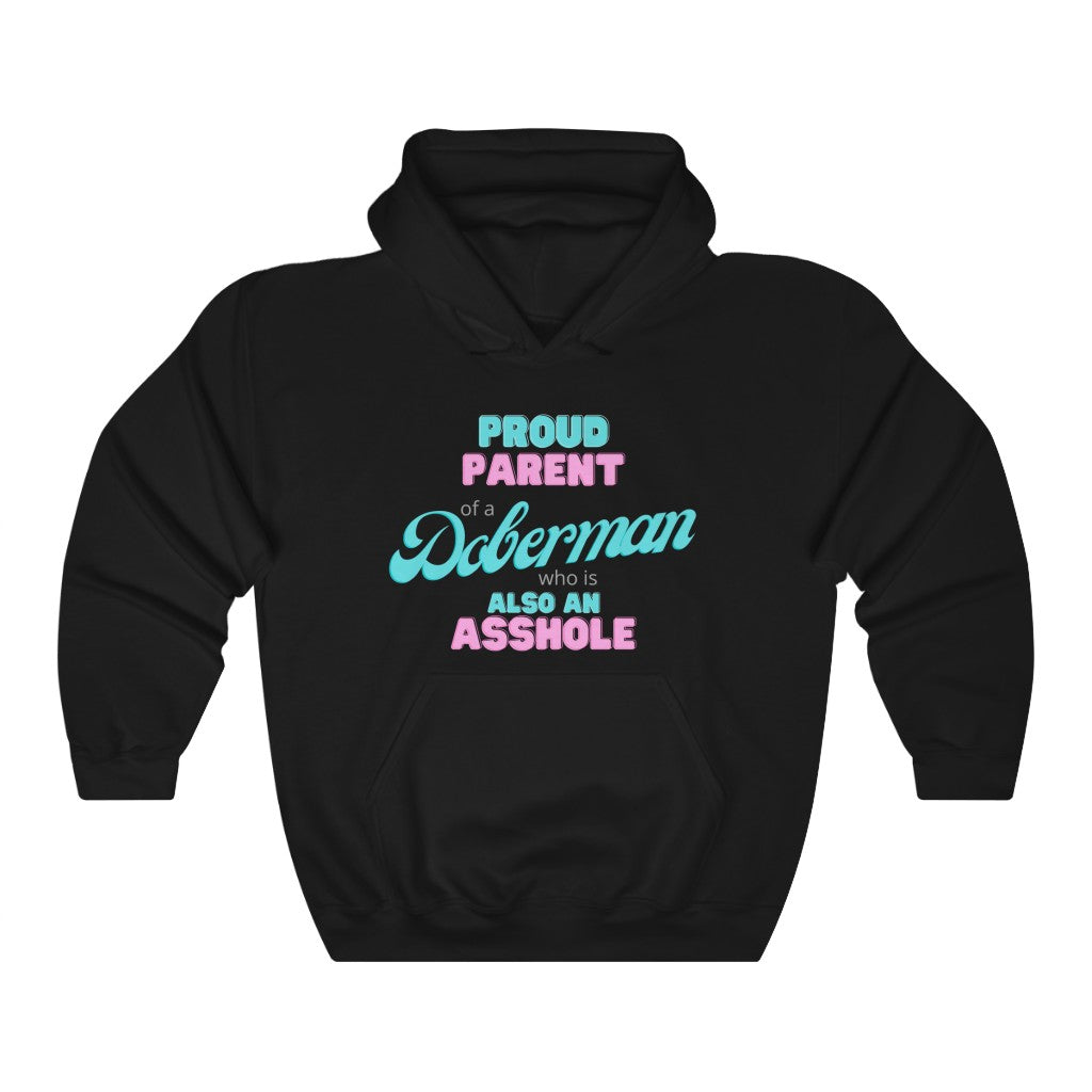 Parent of Doberman Asshole Hoodie | Dog Mom Sweater | Dog Dad Hoodie | New Dog Gift | New Puppy Gift | Dobie Lover | swearing