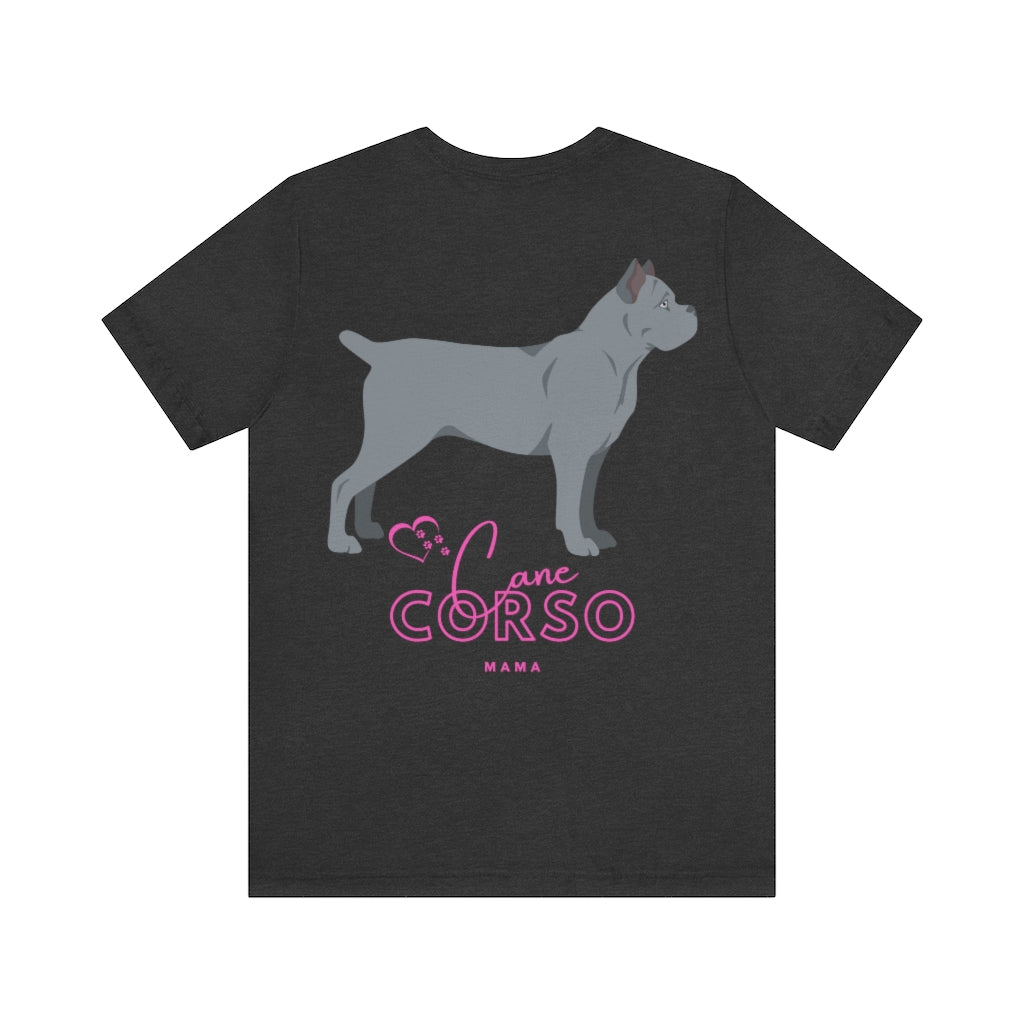 Cane Corso Mama Grey T-Shirt Graphic | Dog Mom | Italian Mastiff | Dog Mom Tee | Dog Mama T | New Mom | Dog Life | Puppy | Cool Dog Mom | Bully