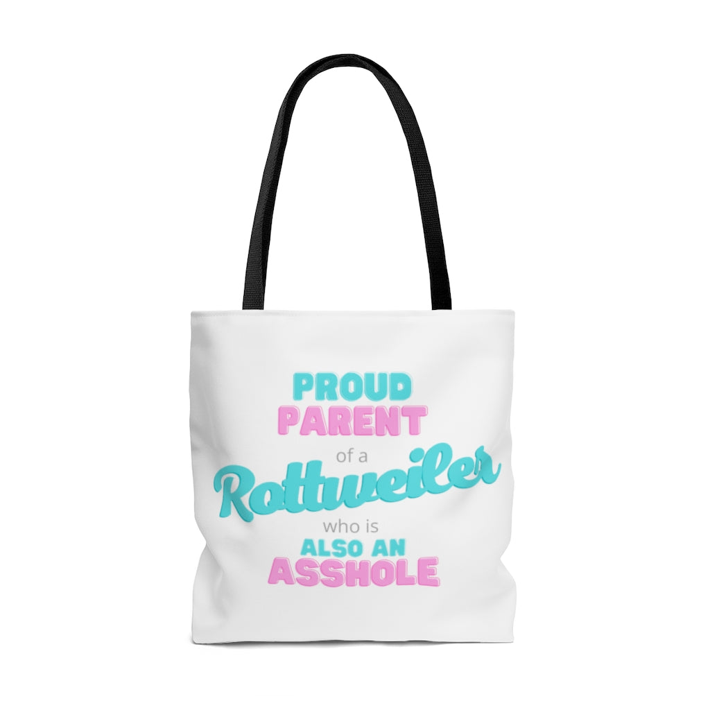 Proud Parent of a Rottweiler Asshole Tote Bag