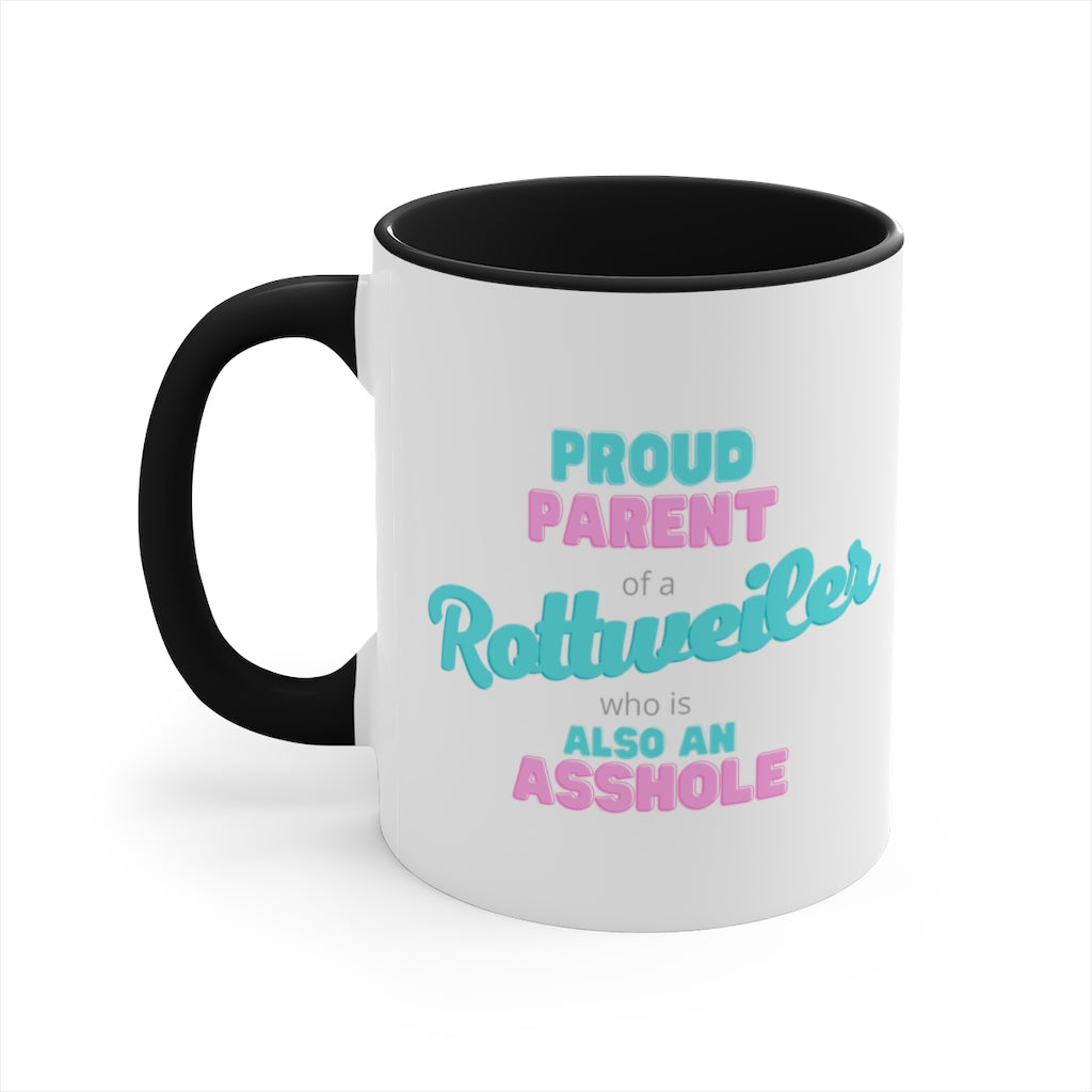 Proud Parent of a Rottweiler Asshole Mug