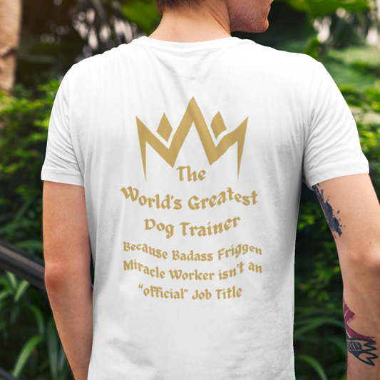 Dog Lover T | Dog Trainer Gift | Dog Trainer Tee | Dog Tee | Dog Training Shirt | Dog Trainer