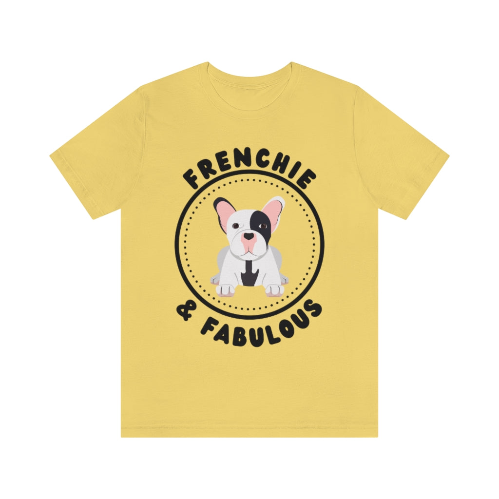 Frenchie & Fabulous T-Shirt