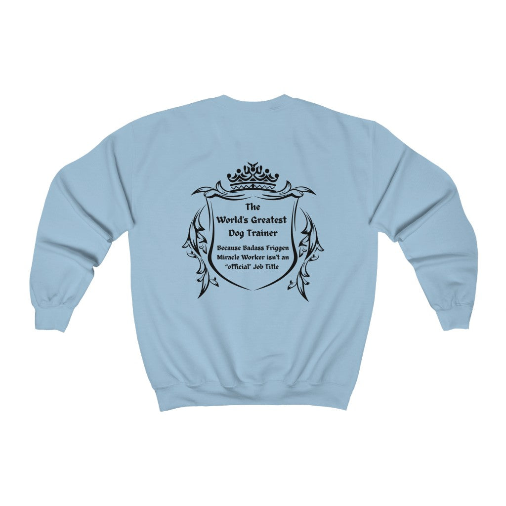 World's Greatest Dog Trainer Sweatshirt