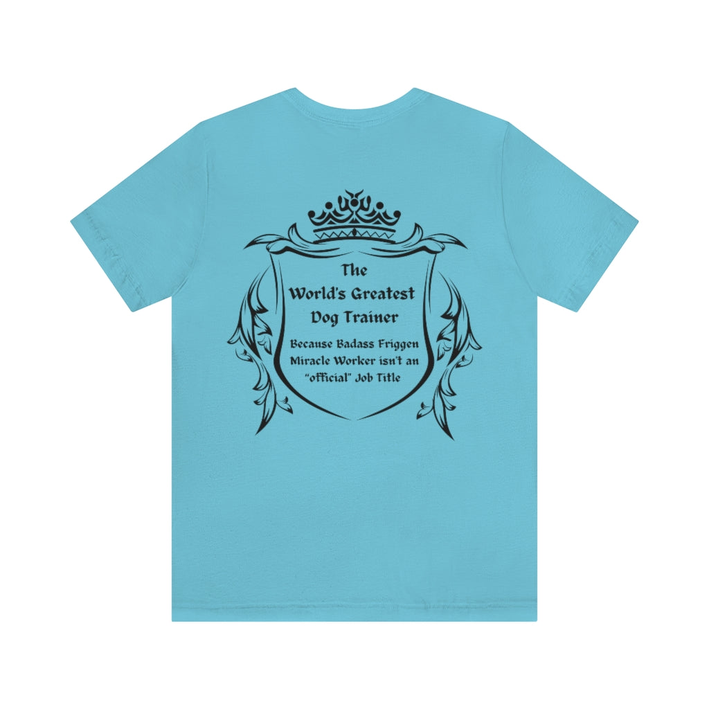 World's Greatest Dog Trainer T-Shirt