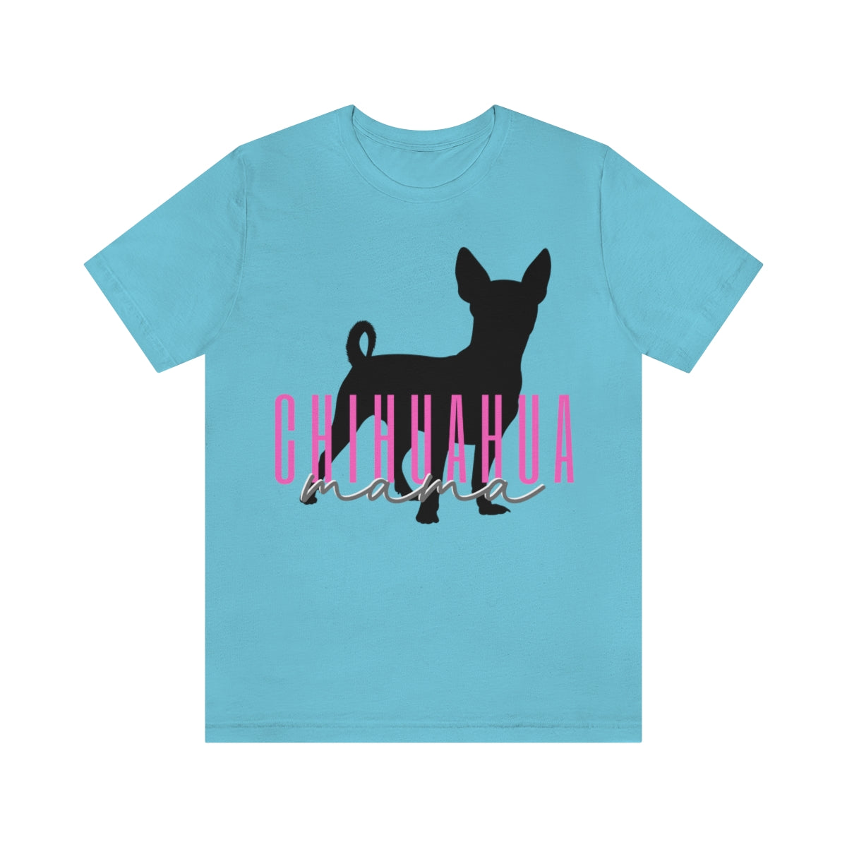 Chihuahua Mama T-Shirt - Customizable