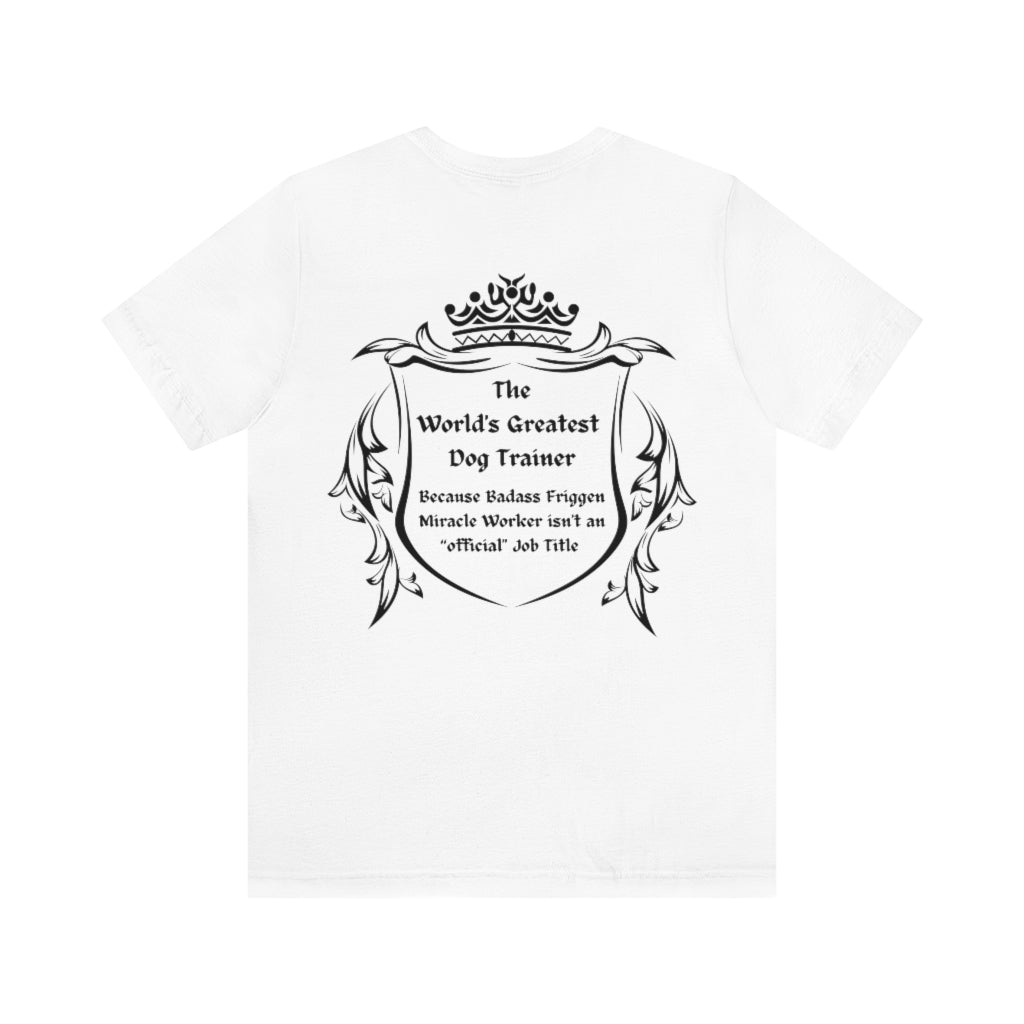 World's Greatest Dog Trainer T-Shirt