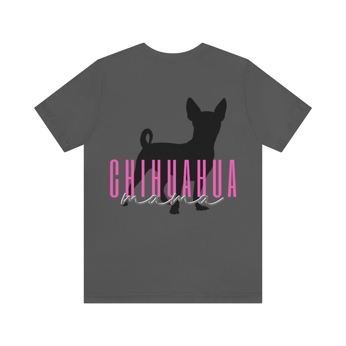 Chihuahua Mama T-Shirt - Customizable