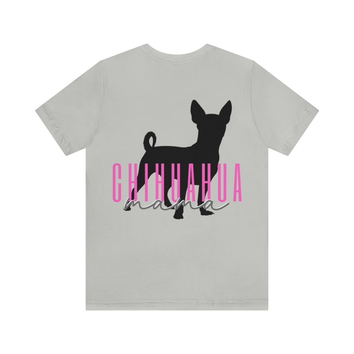 Chihuahua Mama T-Shirt - Customizable