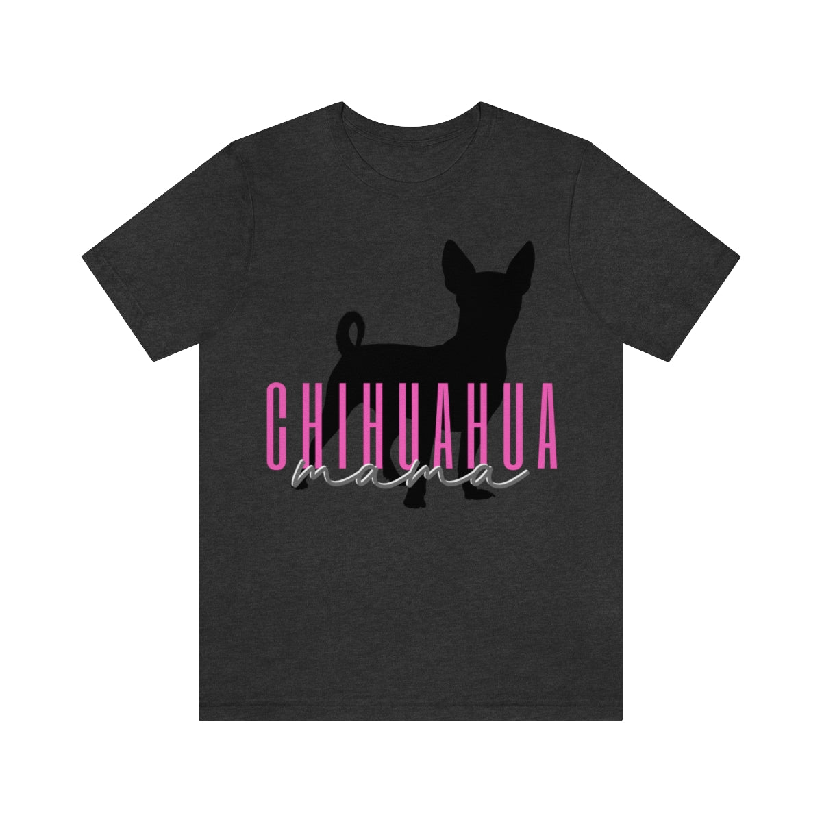 Chihuahua Mama T-Shirt - Customizable