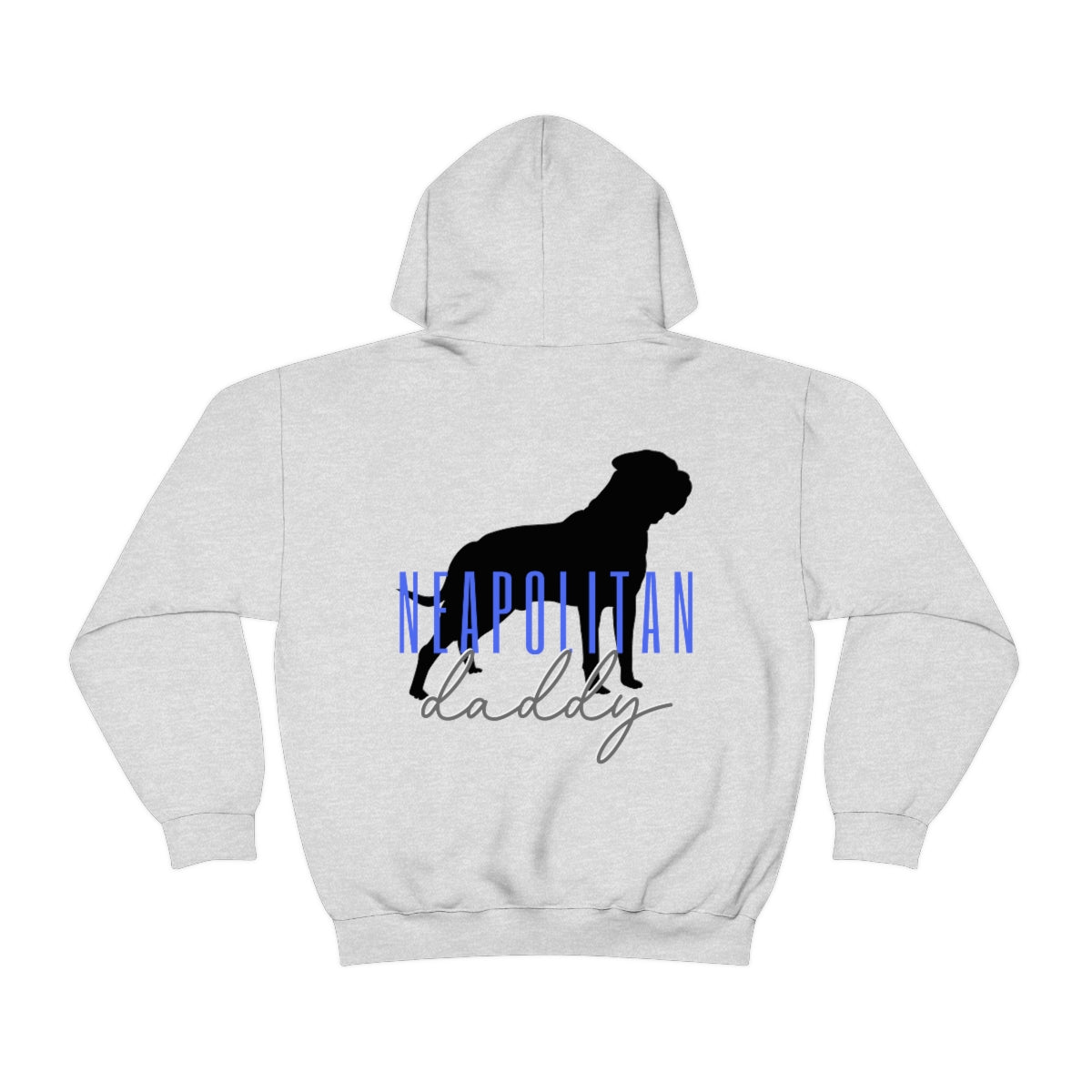 Neapolitan Mastiff Daddy Hoodie - Customizable - Shop 4 A Cause