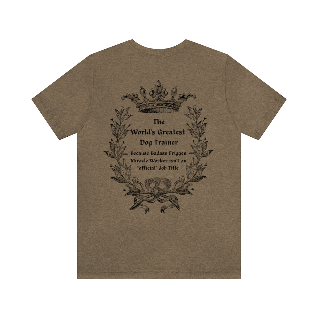 World's Greatest Dog Trainer T-Shirt