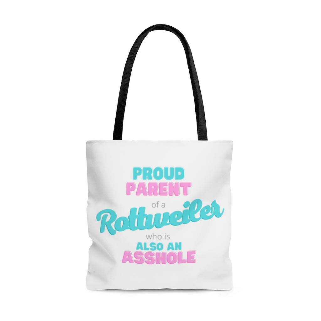 Proud Parent of a Rottweiler Asshole Tote Bag