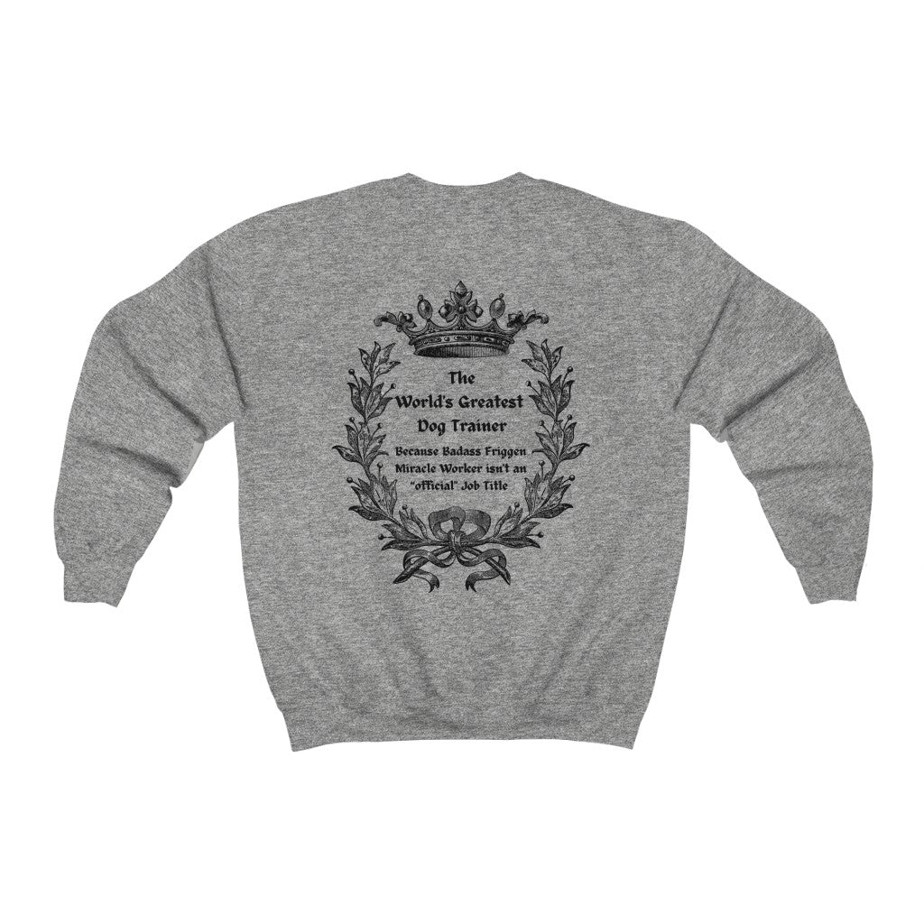 World's Greatest Dog Trainer Sweatshirt