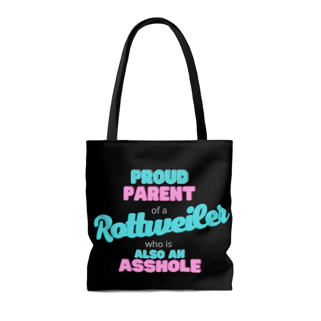 Proud Parent of a Rottweiler Asshole Tote Bag